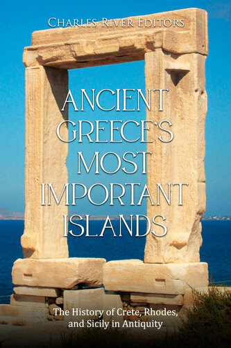 Ancient Greece’s Most Important Islands: The History of Crete, Rhodes, and Sicily in Antiquity