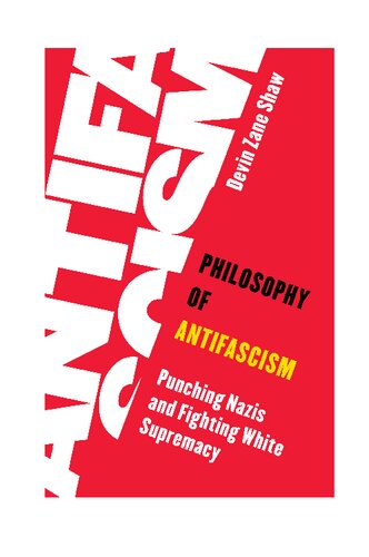 Philosophy of Antifascism:Punching Nazis and Fighting White Supremacy