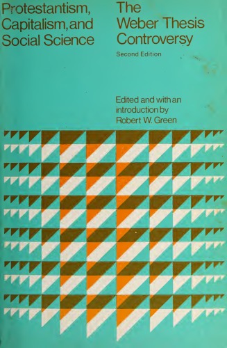 Protestantism, Capitalism, and Social Science: The Weber Thesis Controversy