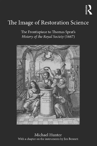 The Image of Restoration Science: The Frontispiece to Thomas Sprat’s History of the Royal Society (1667)