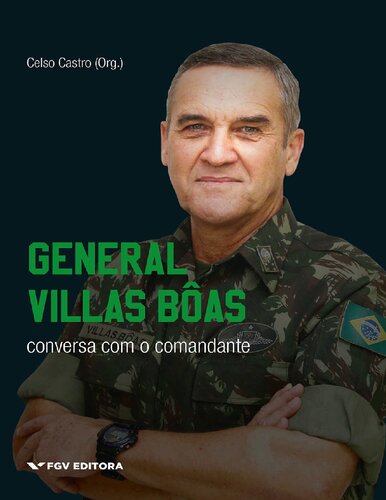 General Villas Bôas: conversa com o comandante