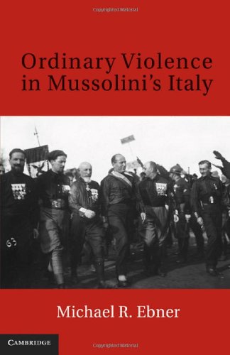 Ordinary Violence in Mussolini's Italy