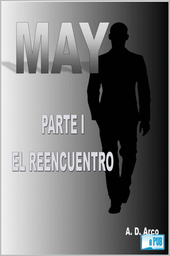 MAY: Parte I: El Reencuentro (Spanish Edition)