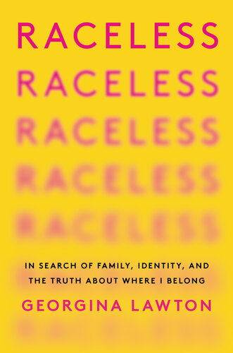 Raceless : In Search of Family, Identity, and the Truth About Where I Belong (9780063009493)