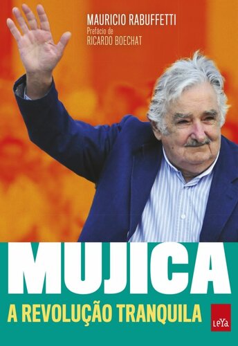 Mujica - A revolução tranquila