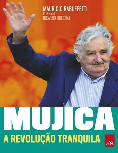Mujica - A revolução tranquila