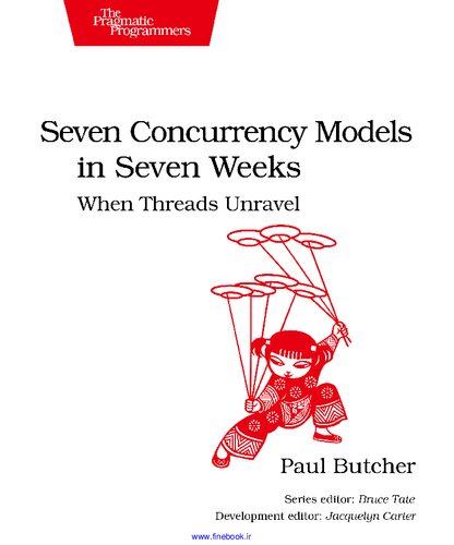 Seven Concurrency Models in Seven Weeks: When Threads Unravel (The Pragmatic Programmers)