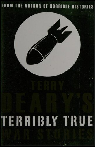 Terry Deary's Terribly True War Stories