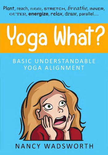 Yoga What Basic Understandable Yoga Alignment