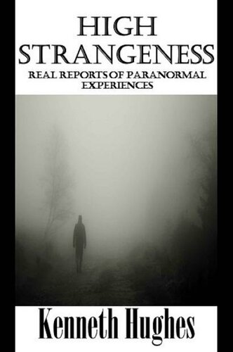 High Strangeness: Real Reports of Paranormal Experiences