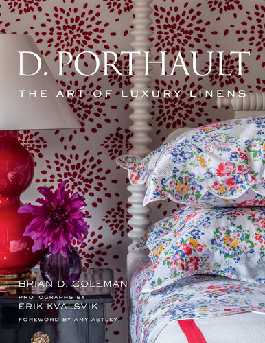 D. Porthault : the art of luxury linens