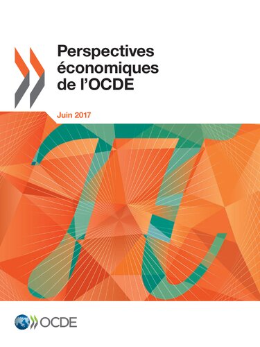 Perspectives économiques de l'OCDE, Volume 2017 Numéro 1 : Version préliminaire.