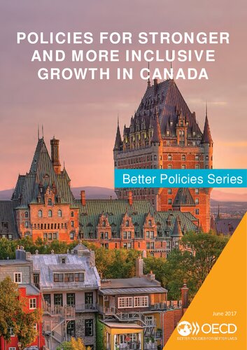 POLICIES FOR STRONGER AND MORE INCLUSIVE GROWTH IN CANADA