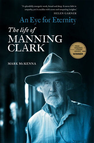 An Eye for Eternity: The Life of Manning Clark