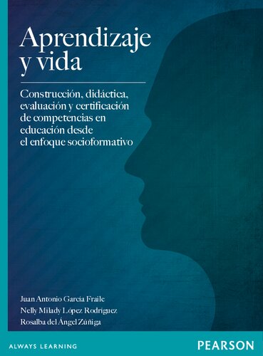 Aprendizaje y vida : construcción, didáctica, evaluación y certificación de competencias en educación desde el enfoque socioformativo
