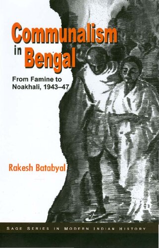Communalism in Bengal : From Famine to Noakhali, 1943-47
