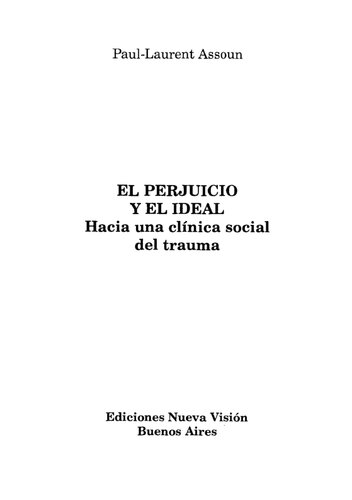 El perjuicio y el ideal : hacia una clínica social del trauma