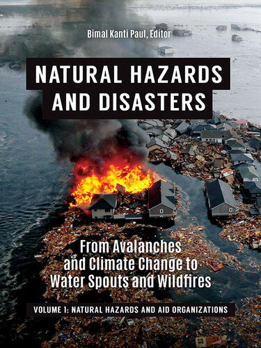Natural Hazards and Disasters: From Avalanches and Climate Change to Water Spouts and Wildfires Vol 1 [2 Volumes]