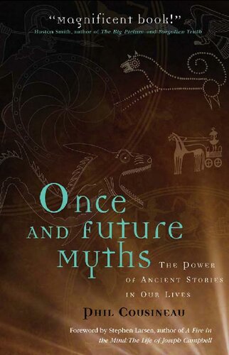 Once and Future Myths: The Power of Ancient Stories in Our Lives