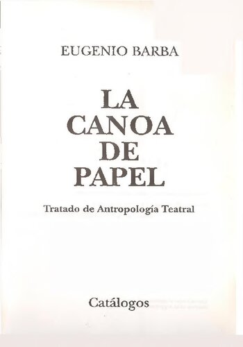 La canoa de papel : tratado de antropología teatral