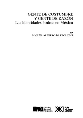 Gente de costumbre y gente de razón : las identidades étnicas en México