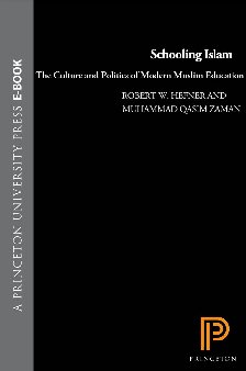 Schooling Islam : The Culture and Politics of Modern Muslim Education