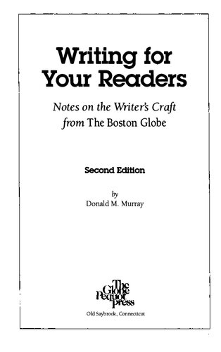 Writing for Your Readers: Notes on the Writers Craft from The Boston Globe