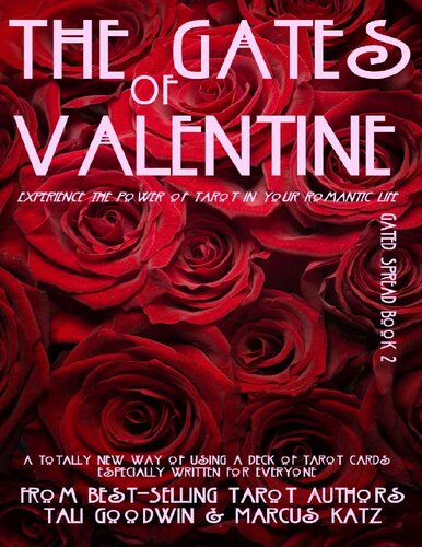 The Gates of Valentine: Understand Your Relationships with Tarot (Gated Spreads of Tarot Book 2)