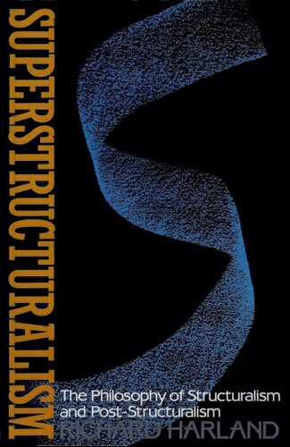 Superstructuralism: The Philosophy of Structuralism and Post-Structuralism