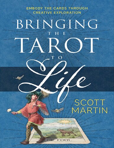 Bringing the Tarot to Life: Embody the Cards Through Creative Exploration