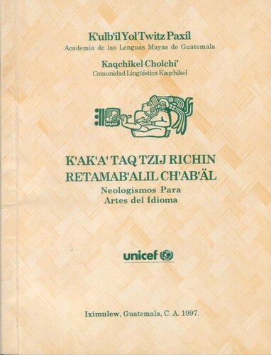Kʼakʼaʼ taq tzij richin retamabʼalil chʼabʼäl. Neologismos Para Artes del Idioma