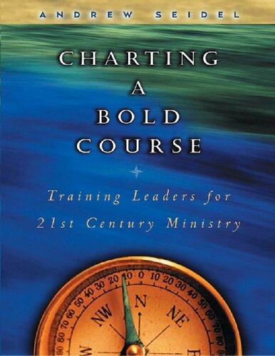 Charting a Bold Course: Training Leaders for 21st Century Ministry