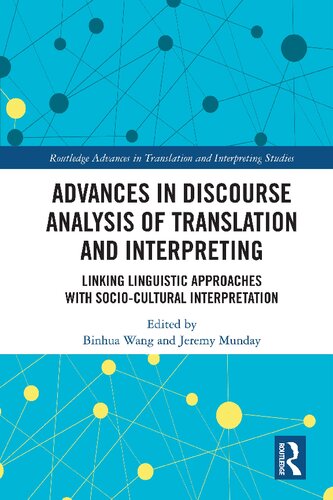 Advances in Discourse Analysis of Translation and Interpreting: Linking Linguistic Approaches with Socio-cultural Interpretation