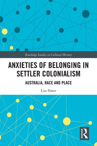 Anxieties of Belonging in Settler Colonialism: Australia, Race and Place