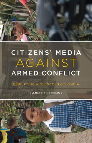 Citizens' Media against Armed Conflict: Disrupting Violence in Colombia