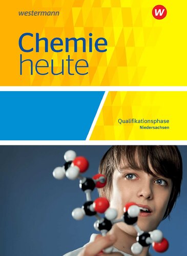 Chemie heute SII - Ausgabe 2018 für Niedersachsen: Qualifikationsphase: Schülerband: Sekundarstufe 2 - Ausgabe 2018