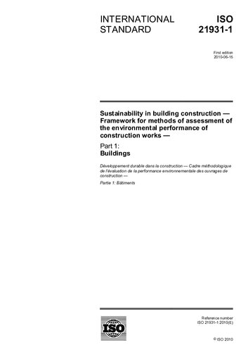 [ISO 21931-1:2010] Sustainability in building construction — Framework for methods of assessment of the environmental performance of construction works — Part 1: Buildings