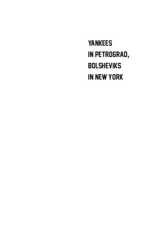Yankees in Petrograd, Bolsheviks in New York: America and Americans in Russian Literary Perception