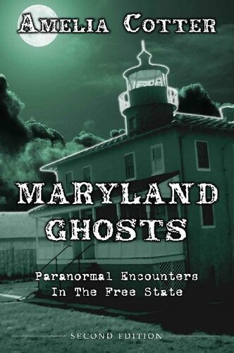 Maryland Ghosts: Paranormal Encounters in the Free State