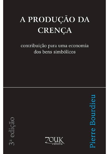 A produção da crença contribuição para uma economia dos bens simbólicos