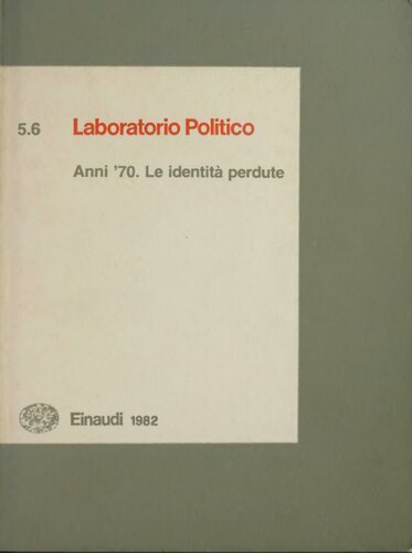 Laboratorio Politico 5.6/1982. Anni '70. Le identità perdute