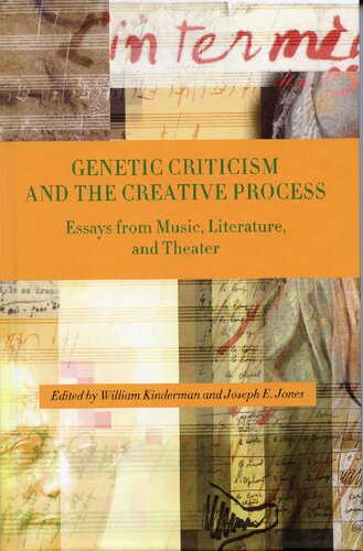 Genetic Criticism and the Creative Process: Essays from Music, Literature, and Theater