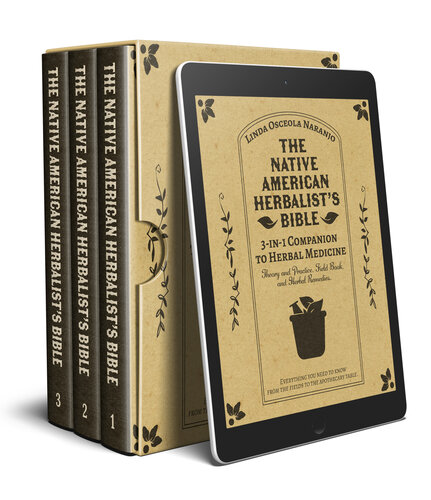 The Native American Herbalist’s Bible: 3-in-1 Companion to Herbal Medicine (Theory and practice, Field book, Herbal remedies)
