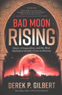 Bad Moon Rising: Islam, Armageddon, and the Most Diabolical Double-Cross in History