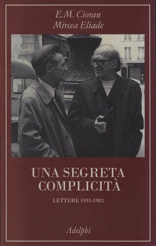 Una segreta complicità. Lettere 1933-1983