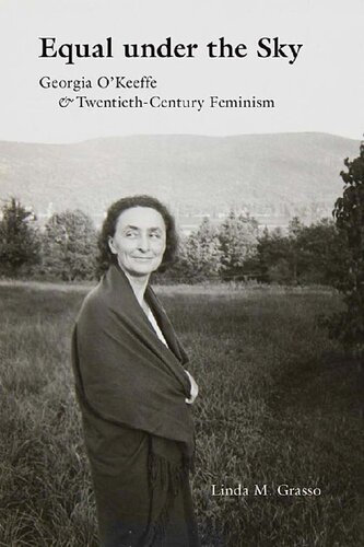 Equal Under the Sky: Georgia O'Keeffe and Twentieth-Century Feminism