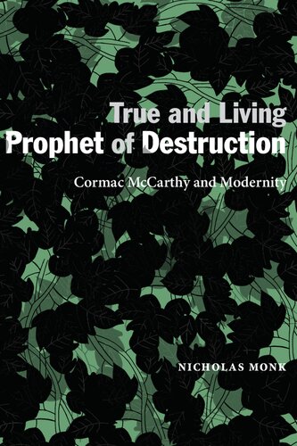 True and Living Prophet of Destruction: Cormac McCarthy and Modernity