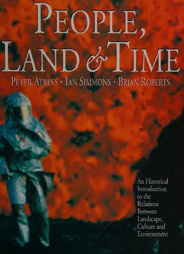 People, Land and Time: An Historical Introduction to the Relations Between Landscape, Culture and Environment