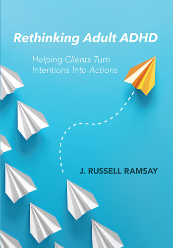 Rethinking Adult ADHD: Helping Clients Turn Intentions Into Actions