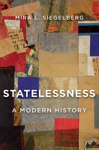 Statelessness: A Modern History